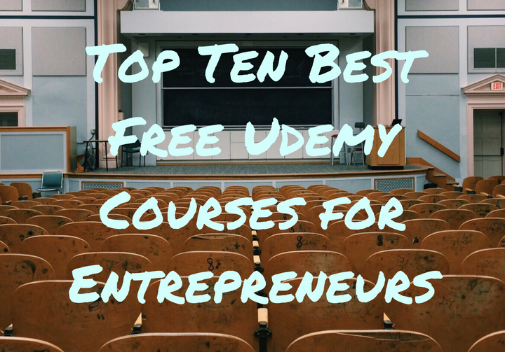 Top Ten Best Free Udemy Courses for Entrepreneurs